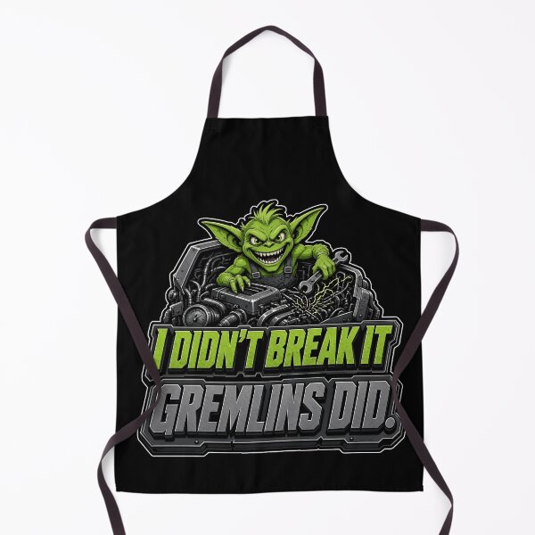 Item preview, I Didnt Break It Gremlins Did Mechanic Gremlin Funny Engineering designed and sold by MirengLab.
