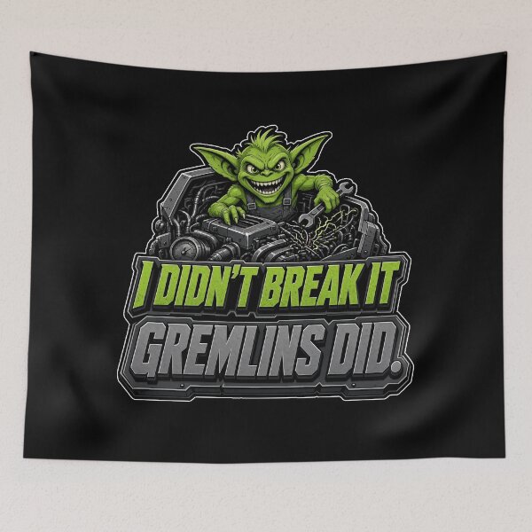 Item preview, I Didnt Break It Gremlins Did Mechanic Gremlin Funny Engineering designed and sold by MirengLab.