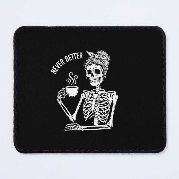 Item preview, Never Better Skeleton Coffee Lover Sarcastic Funny Art designed and sold by Byhergawaa.