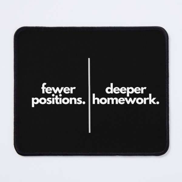 Item preview, Fewer Positions, Deeper Homework designed and sold by S4PPHIRE-DES1GN.