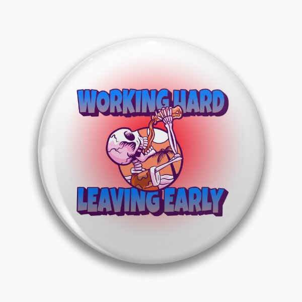 Item preview, Working Hard - Leaving Early  designed and sold by CreationsbYKz.