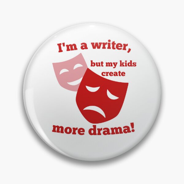 Item preview, I'm a writer, but my kids create more drama! designed and sold by ForWriters.