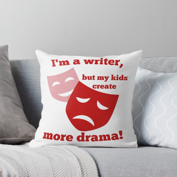 Item preview, I'm a writer, but my kids create more drama! designed and sold by ForWriters.