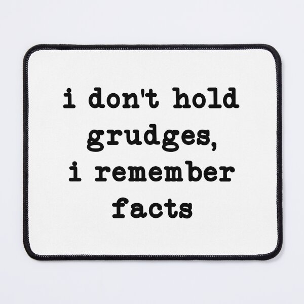 Item preview, I Don't Hold Grudges, I Remember Facts, Funny Sarcastic Quote designed and sold by CloudyPress.
