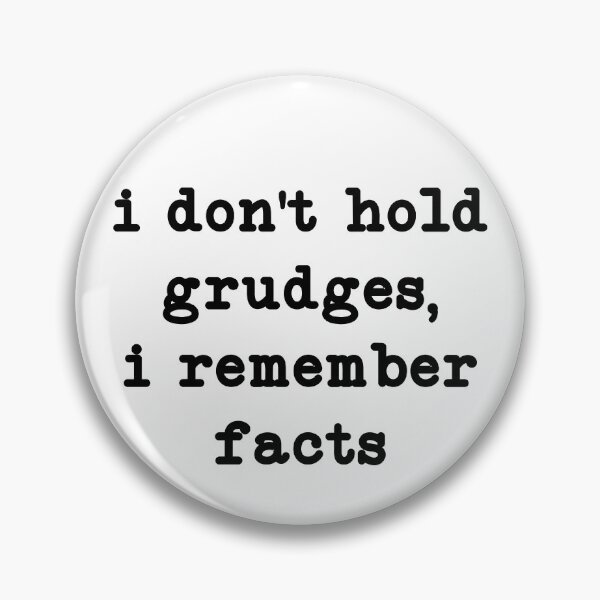 Item preview, I Don't Hold Grudges, I Remember Facts, Funny Sarcastic Quote designed and sold by CloudyPress.