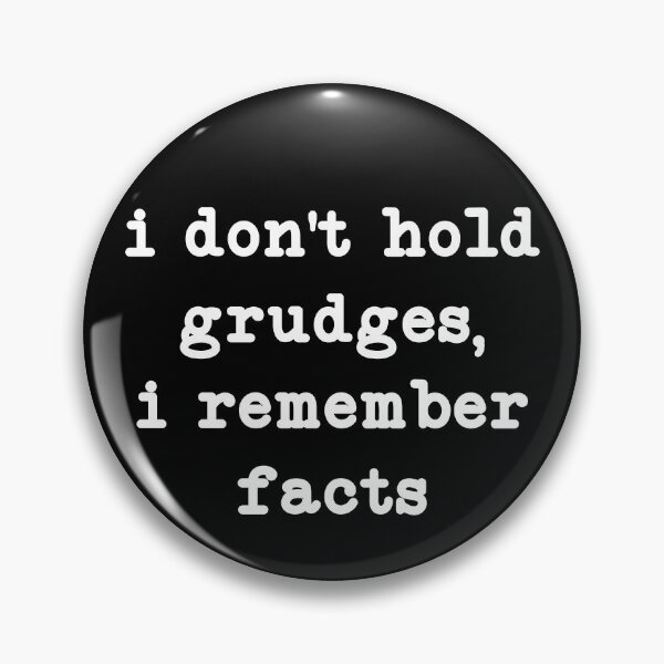 Item preview, I Don't Hold Grudges, I Remember Facts, Funny Sarcastic Quote designed and sold by CloudyPress.