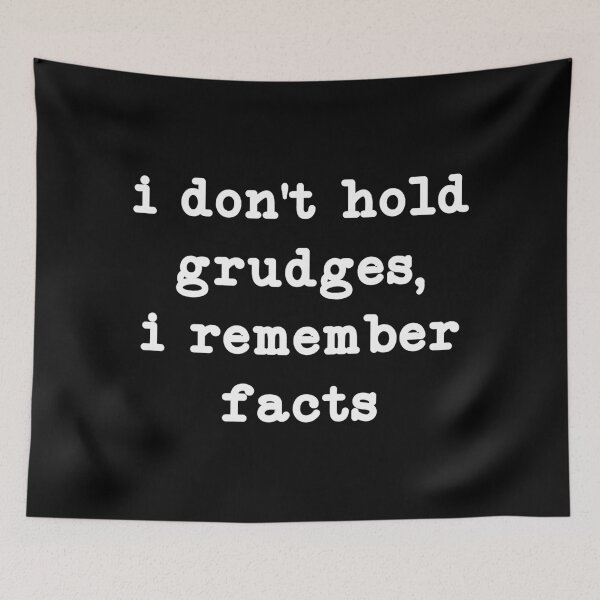 Item preview, I Don't Hold Grudges, I Remember Facts, Funny Sarcastic Quote designed and sold by CloudyPress.