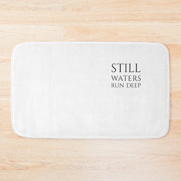 Item preview, Still Waters Run Deep, Elegant Philosophical Wisdom, Unique designed and sold by villacreativa.