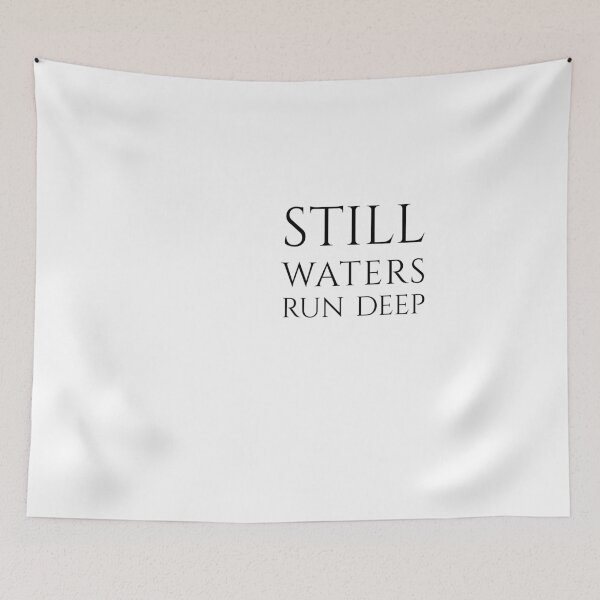 Item preview, Still Waters Run Deep, Elegant Philosophical Wisdom, Unique designed and sold by villacreativa.