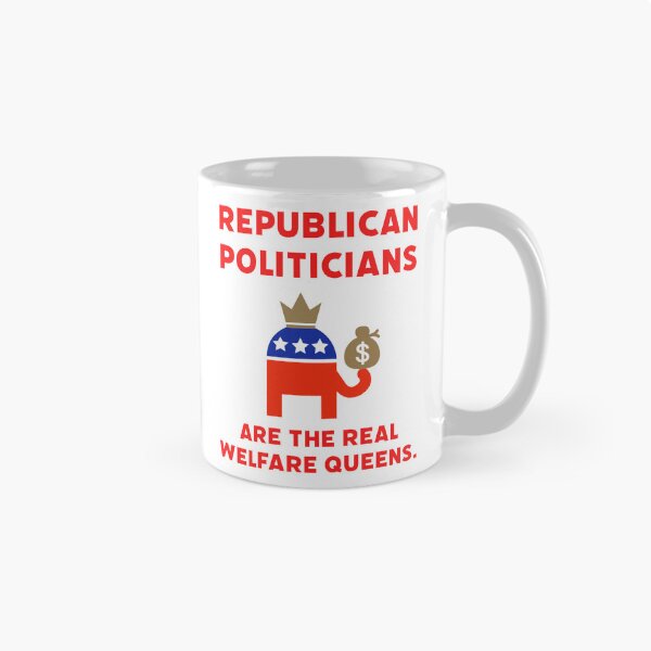Item preview, Republican politicians are the real welfare queens. designed and sold by Rachel the Artist .