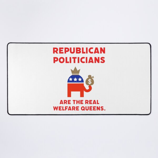 Item preview, Republican politicians are the real welfare queens. designed and sold by Rachel the Artist .