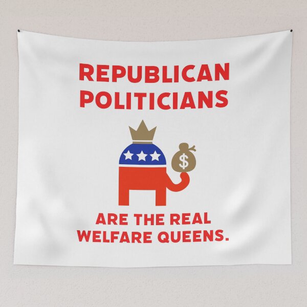 Item preview, Republican politicians are the real welfare queens. designed and sold by Rachel the Artist .