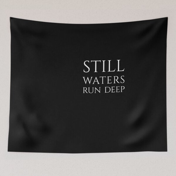 Item preview, Still Waters Run Deep, Elegant Philosophical Wisdom, Unique designed and sold by villacreativa.