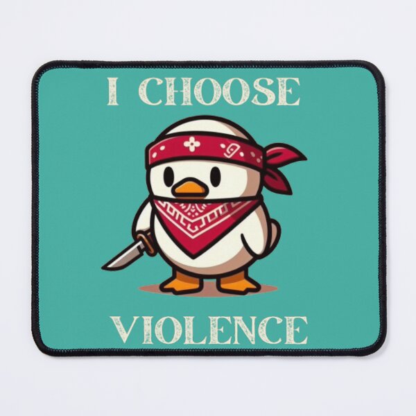Item preview, I Choose Violence Funny Duck designed and sold by Fictio ⭐⭐⭐⭐⭐.