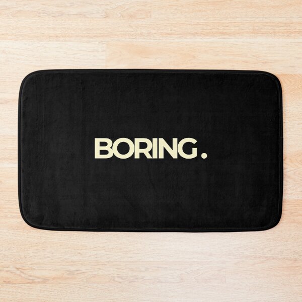 Item preview, Boring Minimalist Bold Typography Simple Quote designed and sold by Luz Oroño.
