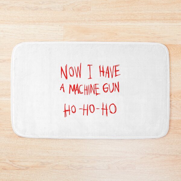 Item preview, Now I Have A Machine Gun Ho Ho Ho Funny Holiday Action Design designed and sold by kdog81802.
