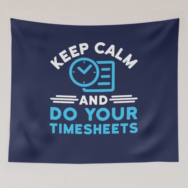 Item preview, Human Resources Keep Calm And Do Your Timesheets designed and sold by jaygo.