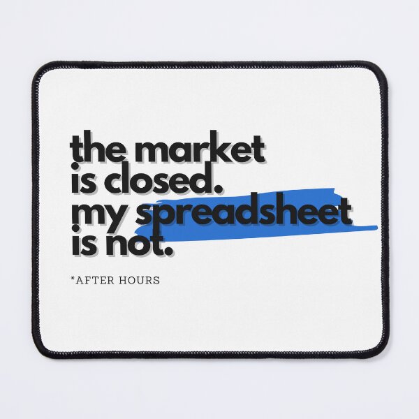 Item preview, The Market Is Closed, My Spreadsheet Is Not designed and sold by S4PPHIRE-DES1GN.