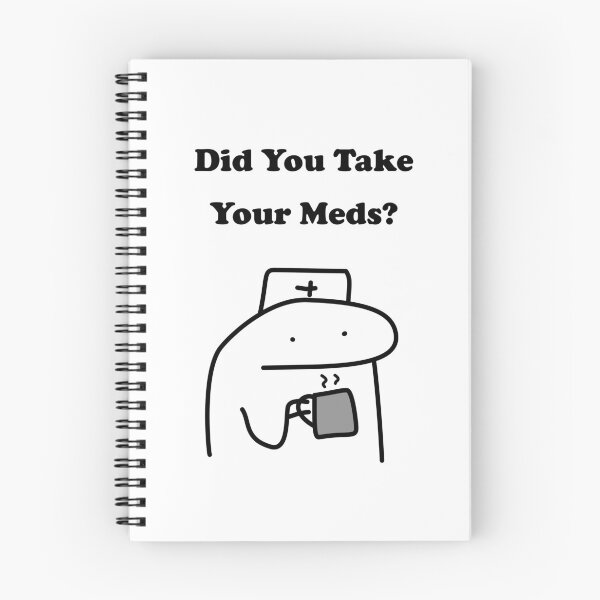 Item preview, Did You Take Your Meds Funny Nurse Flork Meme designed and sold by darkskinbender.