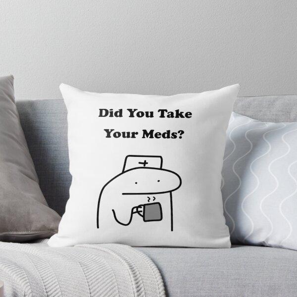 Item preview, Did You Take Your Meds Funny Nurse Flork Meme designed and sold by darkskinbender.
