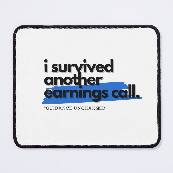 Item preview, I Survived Another Earnings Call designed and sold by S4PPHIRE-DES1GN.