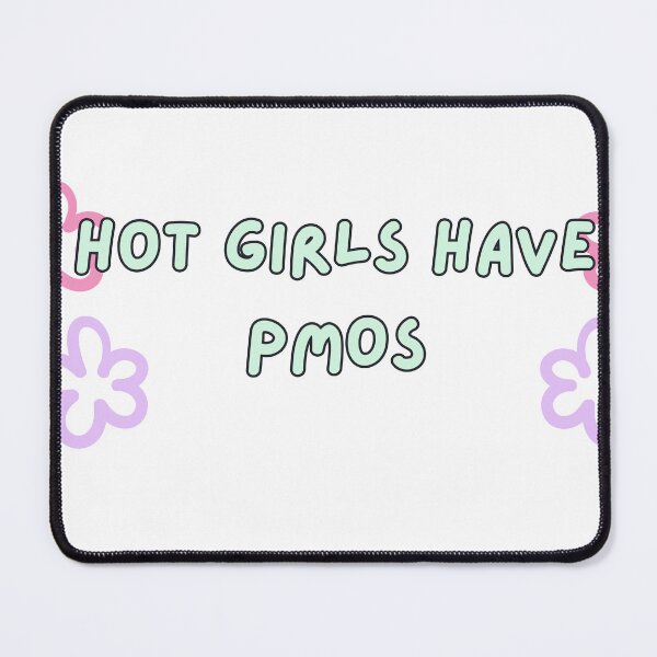 Item preview, Hot girls have PMOS designed and sold by RoseyBelle.