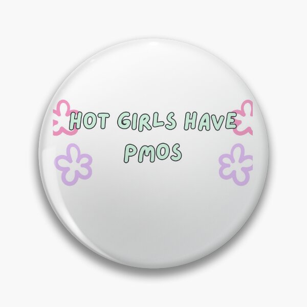 Item preview, Hot girls have PMOS designed and sold by RoseyBelle.