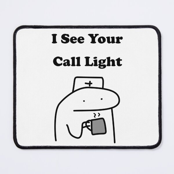 Item preview, I See Your Call Light Funny Nurse Flork Meme designed and sold by darkskinbender.