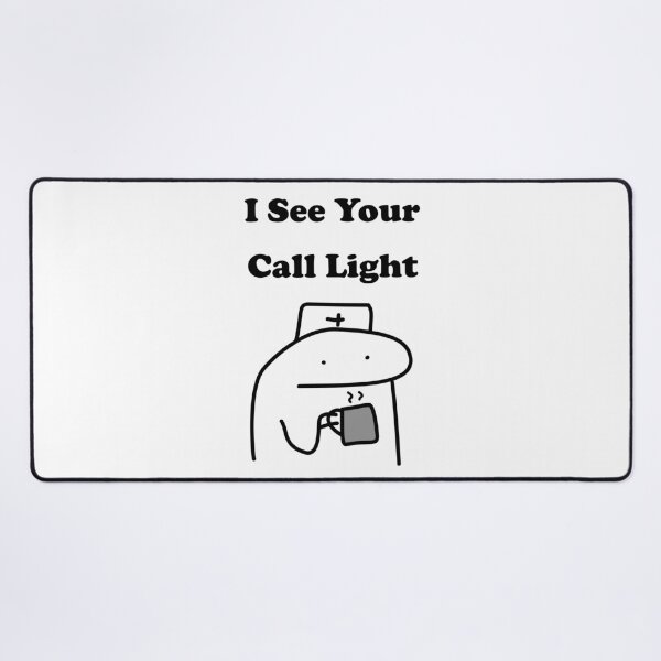 Item preview, I See Your Call Light Funny Nurse Flork Meme designed and sold by darkskinbender.