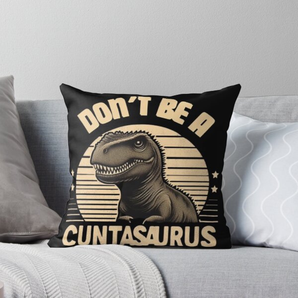Item preview, Don't be a Cuntasaurus designed and sold by Fictio ⭐​⭐​⭐​⭐​⭐​.
