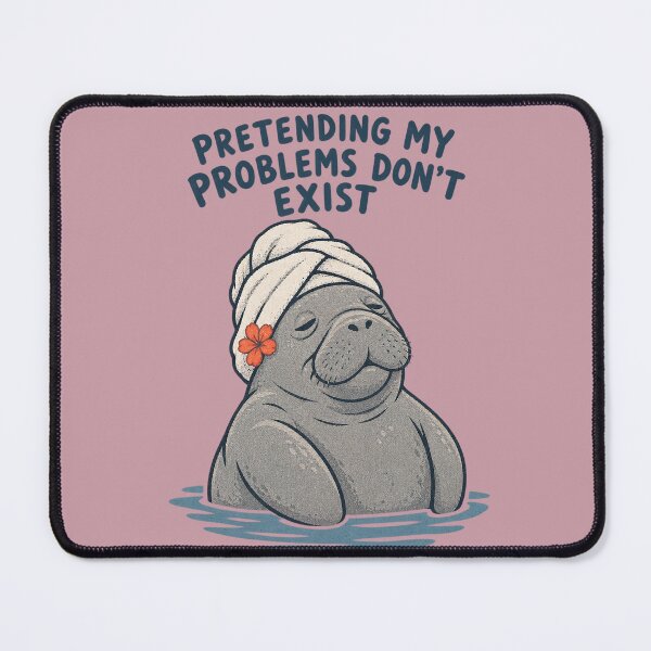 Item preview, Pretending My Problems Don't Exist Relaxing Manatee designed and sold by NuretroStudio.