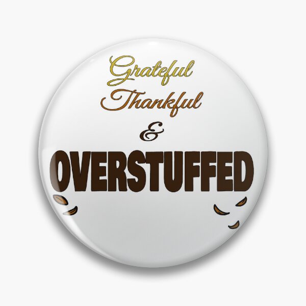 Item preview, "Grateful, Thankful, & Overstuffed" Dark designed and sold by ShopCNTS.