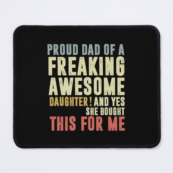 Item preview, Proud Dad of a Freaking Awesome Daughter, Funny Dad Gift designed and sold by CloudyPress.