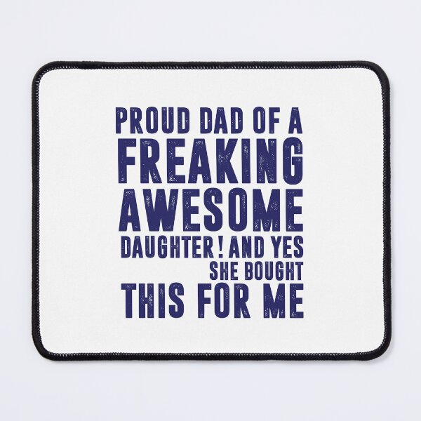 Item preview, Proud Dad of a Freaking Awesome Daughter, Funny Dad Gift designed and sold by CloudyPress.