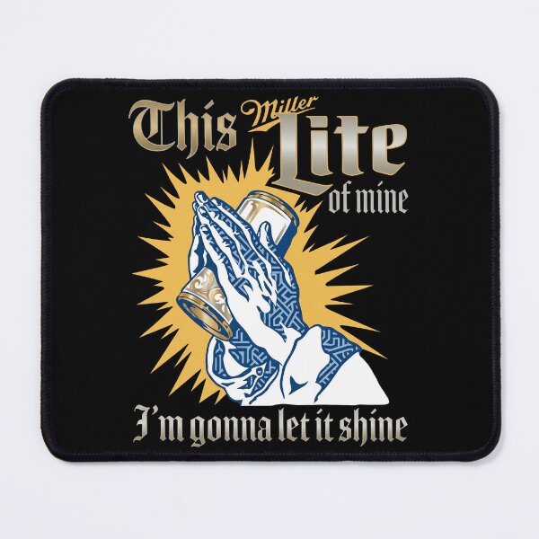 Item preview, Miller Lite - This Miller Lite Of Mine I'm Gonna Let It Shine designed and sold by KristiTaylorArt.