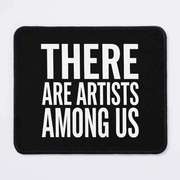 Item preview, There Are Artists Among Us designed and sold by KristiTaylorArt.