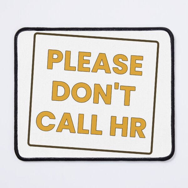 Item preview, Please Don't Call HR Funny Office T-Shirt designed and sold by GrumpyThreads.
