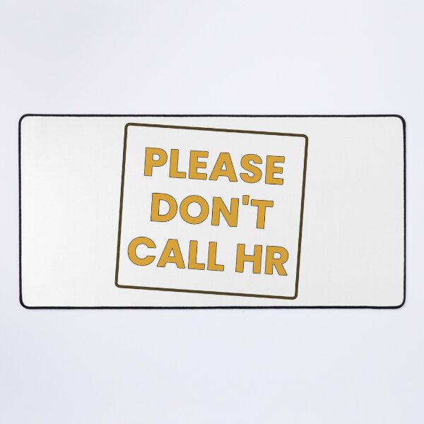 Item preview, Please Don't Call HR Funny Office T-Shirt designed and sold by GrumpyThreads.