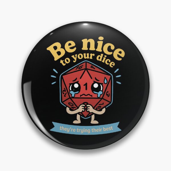 Item preview, Be Nice To Your Dice They're Trying Their Best designed and sold by KristiTaylorArt.