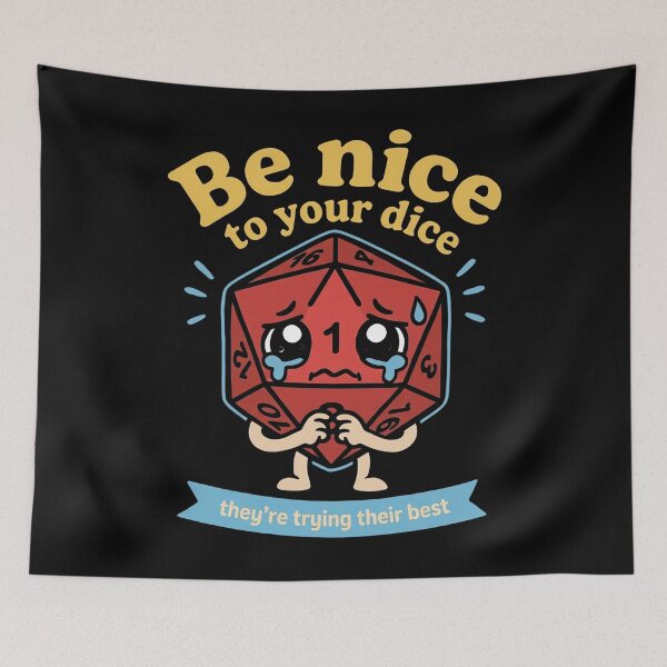 Item preview, Be Nice To Your Dice They're Trying Their Best designed and sold by KristiTaylorArt.