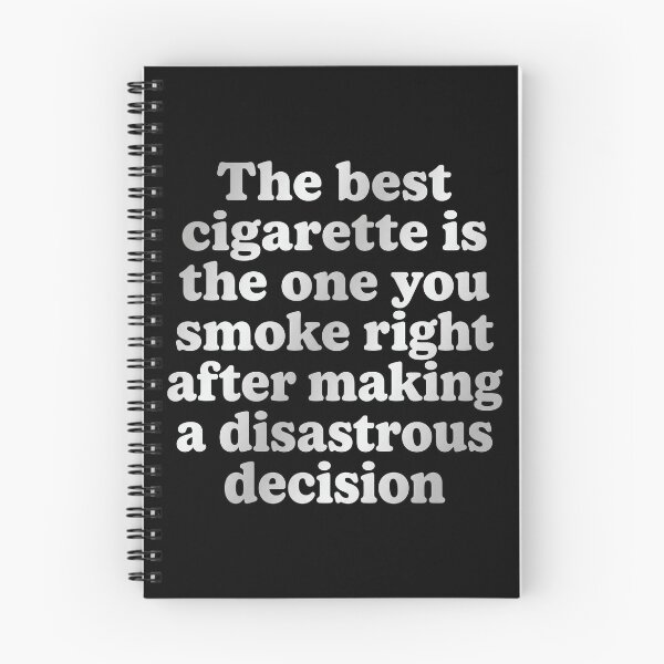 Item preview, The Best Cigarette Is The One You Smoke Right After Making A Disastrous Decision designed and sold by KristiTaylorArt.