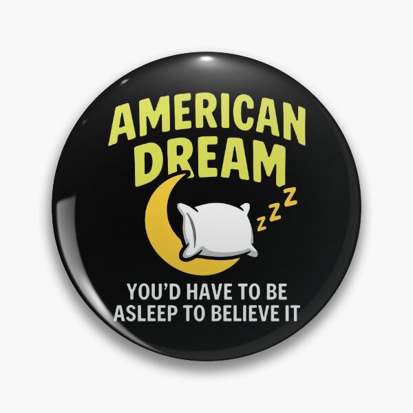 Item preview, American Dream You'd Have To Be Asleep To Believe It designed and sold by KristiTaylorArt.