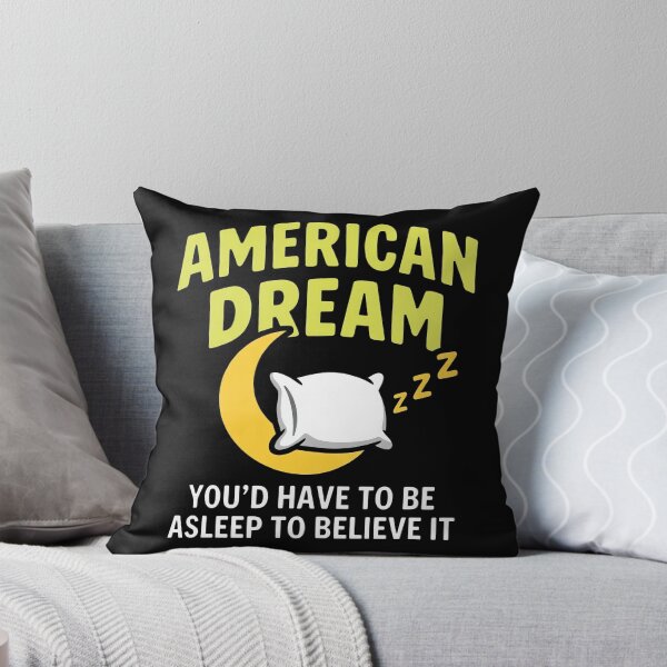 Item preview, American Dream You'd Have To Be Asleep To Believe It designed and sold by KristiTaylorArt.