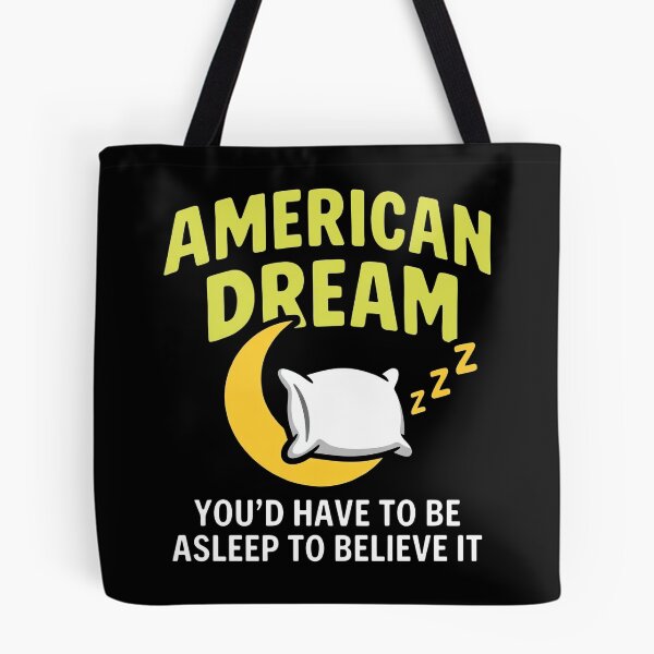 Item preview, American Dream You'd Have To Be Asleep To Believe It designed and sold by KristiTaylorArt.