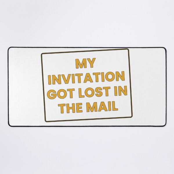Item preview, My Invitation Got Lost In The Mail Funny T-Shirt designed and sold by GrumpyThreads.