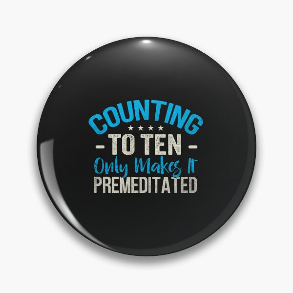 Item preview, Temper Humor - Counting to Ten Only Makes It Premeditated designed and sold by Artful Paws.
