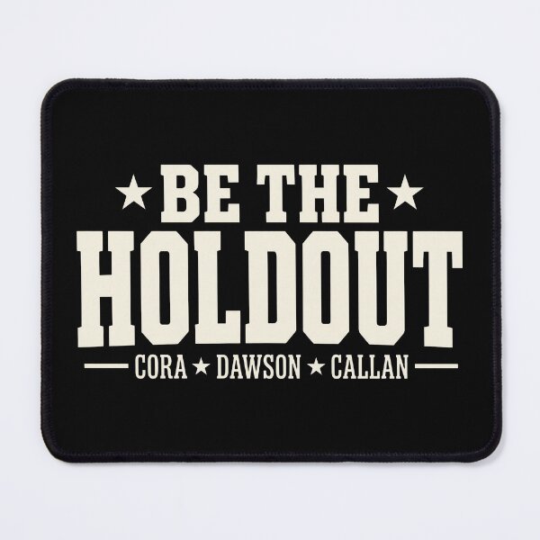 Item preview, Be The Holdout - Cora - Dawson - Callan designed and sold by KristiTaylorArt.