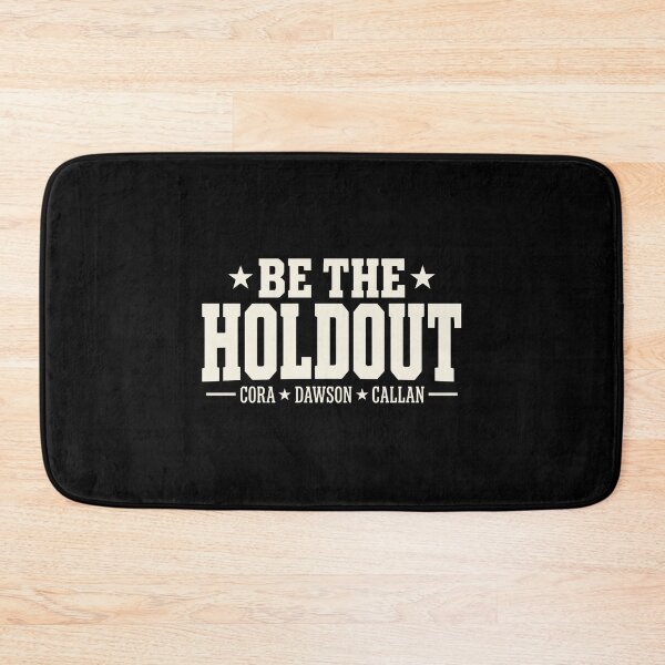 Item preview, Be The Holdout - Cora - Dawson - Callan designed and sold by KristiTaylorArt.