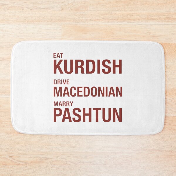 Item preview, Eat Kurdish Drive Macedonian Marry Pashtun designed and sold by KristiTaylorArt.