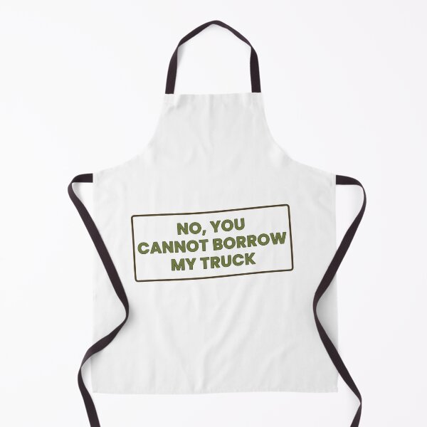 Item preview, No, You CANNOT Borrow My Truck Funny T-Shirt designed and sold by GrumpyThreads.